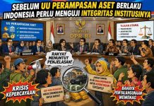 Sebelum UU Perampasan Aset Berlaku, Indonesia Perlu Menguji Integritas Institusinya.